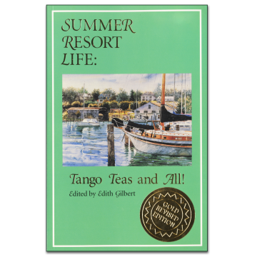 Summer Resort Life: Tangos, Teas, & All by Edith Gilbert (1995)